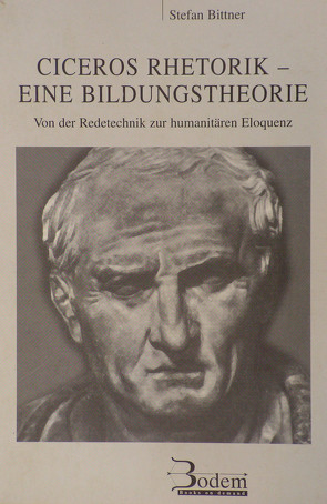 Ciceros Rhetorik – Eine Bildungstheorie von Bittner,  Stefan