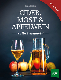Cider, Most & Apfelwein von Stückler,  Karl