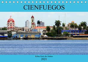 Cienfuegos – Kubas Perle des Südens (Tischkalender 2021 DIN A5 quer) von von Loewis of Menar,  Henning