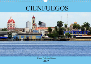 Cienfuegos – Kubas Perle des Südens (Wandkalender 2022 DIN A3 quer) von von Loewis of Menar,  Henning