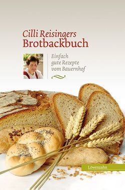 Cilli Reisingers Brotbackbuch von Reisinger,  Cäcilia