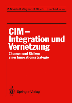 CIM Integration und Vernetzung von Dienhart,  Ulrich, Gluch,  Dieter, Noack,  Michael, Wegner,  Klaus