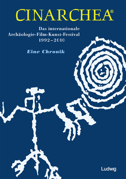 Cinarchea Das internationale Archäologie-Film-Kunst-Festival 1992-2010 von Denzer,  Kurt