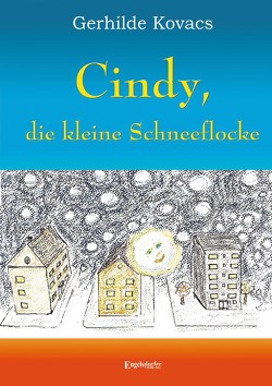 Cindy, die kleine Schneeflocke von Knorr,  Thomas, Kovacs,  Gerhilde