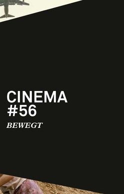 Cinema 56: BEWEGT von Gertiser,  Anita, Jancso,  Nathalie, Krohn,  Daliah, Müller,  René