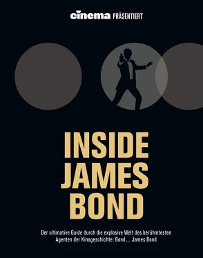 Cinema präsentiert: Inside James Bond von Bleeck,  Volker, Noelle,  Oliver, Schulze,  Philipp