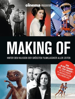 Cinema präsentiert: Making Of – Hinter den Kulissen der größten Filmklassiker aller Zeiten von Blau,  Ralf, Rosner,  Heiko, Schulze,  Philipp
