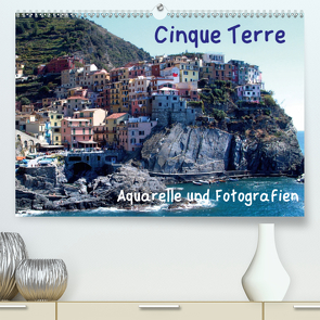 Cinque Terre – Aquarelle und Fotografien (Premium, hochwertiger DIN A2 Wandkalender 2021, Kunstdruck in Hochglanz) von Dürr,  Brigitte