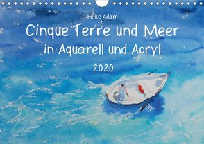 Cinque Terre und Meer in Aquarell und Acryl (Wandkalender 2020 DIN A4 quer) von Adam,  Heike