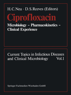 Ciprofloxacin von Neu,  H. C., Reeves,  D. S.