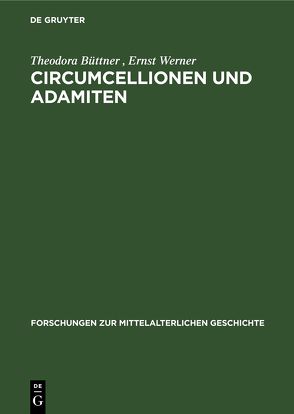 Circumcellionen und Adamiten von Büttner,  Theodora, Werner,  Ernst