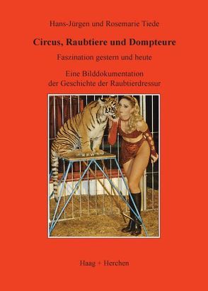 Circus, Raubtiere und Dompteure von Tiede,  Hans Jürgen, Tiede,  Rosemarie