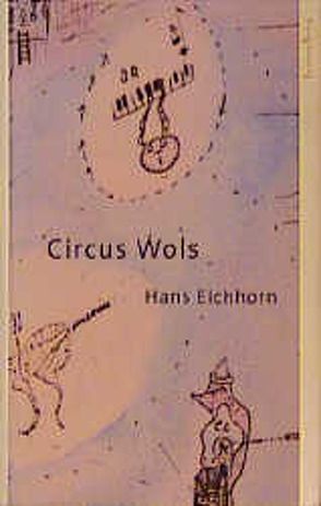 Circus Wols von Eichhorn,  Hans