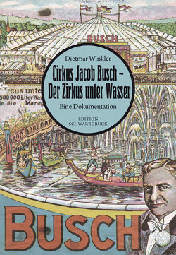 Cirkus Jacob Busch – Der Zirkus unter Wasser von Winkler,  Dietmar