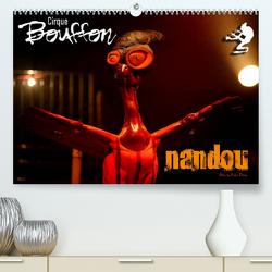 Cirque Bouffon NANDOU (Premium, hochwertiger DIN A2 Wandkalender 2022, Kunstdruck in Hochglanz) von Elbing,  André