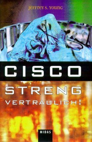 Cisco – Streng vertraulich! von Kling,  Bernd, Young,  Jeffrey S