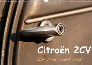 Citroën 2CV Alte Liebe rostet nicht (Wandkalender 2022 DIN A3 quer) von Bölts,  Meike