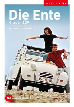 Citroën 2CV – Die Ente von Knaack,  Ulrich, Kurze,  Peter