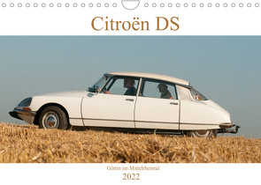 Citroën DS Göttin im Mittelrheintal (Wandkalender 2022 DIN A4 quer) von Bölts,  Meike