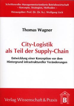 City-Logistik als Teil der Supply-Chain. von Wagner,  Thomas
