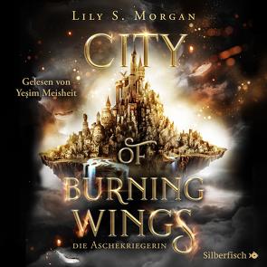 City of Burning Wings. Die Aschekriegerin von Meisheit,  Yesim, Morgan,  Lily S.