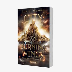 City of Burning Wings. Die Aschekriegerin von Morgan,  Lily S.