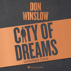 City of Dreams (ungekürzt) von Audio,  Harper, Lösch,  Conny, Winslow,  Don