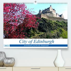 City of Edinburgh – Schottlands prachtvolle Hauptstadt (Premium, hochwertiger DIN A2 Wandkalender 2022, Kunstdruck in Hochglanz) von von Loewis of Menar,  Henning