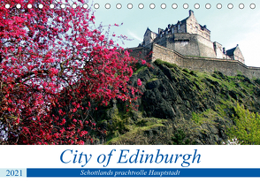 City of Edinburgh – Schottlands prachtvolle Hauptstadt (Tischkalender 2021 DIN A5 quer) von von Loewis of Menar,  Henning