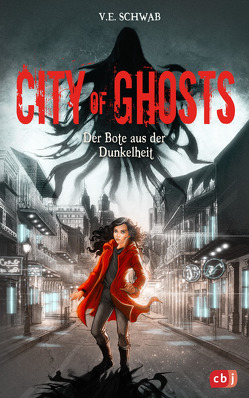City of Ghosts – Der Bote aus der Dunkelheit von Ohlsen,  Tanja, Schwab,  V. E.