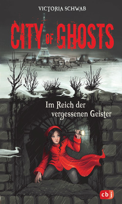 City of Ghosts – Im Reich der vergessenen Geister von Ohlsen,  Tanja, Schwab,  Victoria