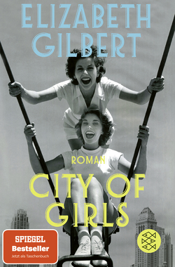 City of Girls von Gilbert,  Elizabeth, Somann-Jung,  Britt