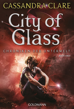 City of Glass von Clare,  Cassandra, Fritz,  Franca, Koop,  Heinrich