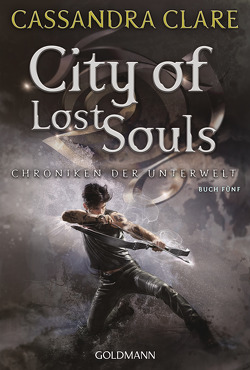 City of Lost Souls von Clare,  Cassandra, Fritz,  Franca, Koop,  Heinrich