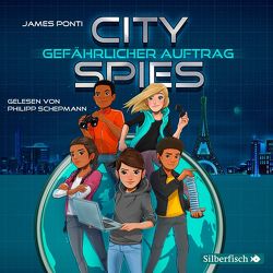 City Spies 1: Gefährlicher Auftrag von Ponti,  James, Schepmann,  Philipp, Ströle,  Wolfram