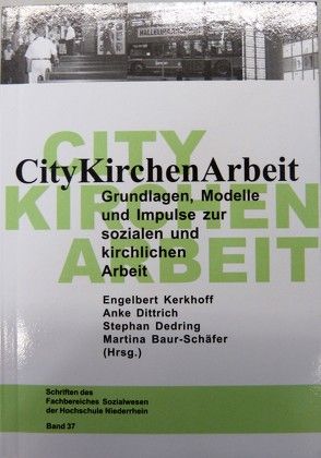 Citykirchenarbeit von Baur-Schäfer,  Martina, Dedring,  Stephan, Dittrich,  Anke, Kerkhoff,  Engelbert