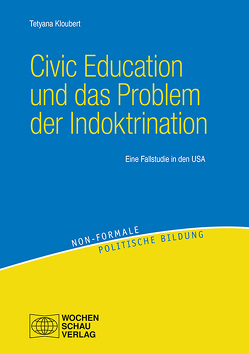 Civic Education und das Problem der Indoktrination von Kloubert,  Tetyana