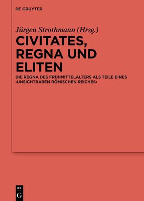 Civitates, regna und Eliten von Strothmann,  Jürgen