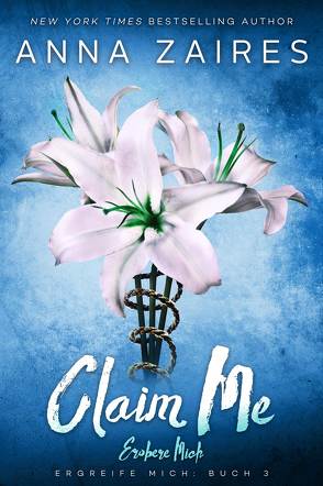 Claim Me – Erobere Mich von Anna,  Zaires, Schellenberg,  Grit, Zales,  Dima