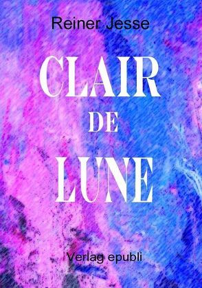 Clair de Lune von Dr. med. Jesse,  Reiner