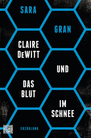 Claire DeWitt & Das Blut im Schnee von Bonné,  Eva, Gran,  Sara, Wagner,  Eva