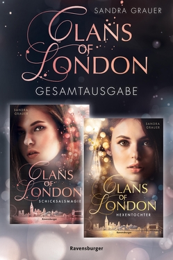 Clans of London: Band 1&2 der romantischen Fantasy-Reihe im Sammelband von Grauer,  Sandra