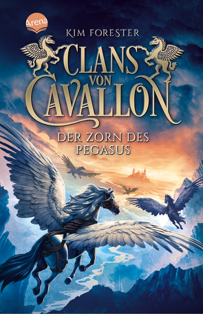 Clans von Cavallon (1). Der Zorn des Pegasus von Forester,  Kim, Köbele,  Ulrike, Meinzold,  Max