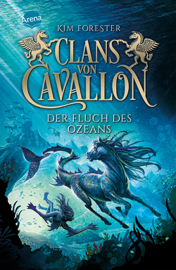 Clans von Cavallon (2). Der Fluch des Ozeans von Forester,  Kim, Köbele,  Ulrike, Meinzold,  Max
