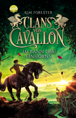 Clans von Cavallon (3). Im Bann des Einhorns von Forester,  Kim, Köbele,  Ulrike, Meinzold,  Max