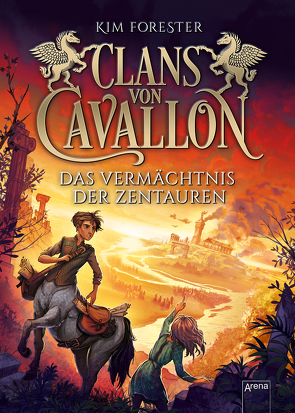 Clans von Cavallon (4). Das Vermächtnis der Zentauren von Forester,  Kim, Köbele,  Ulrike, Meinzold,  Max