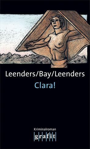 Clara! von Bay,  Michael, Leenders,  Artur, Leenders,  Hiltrud