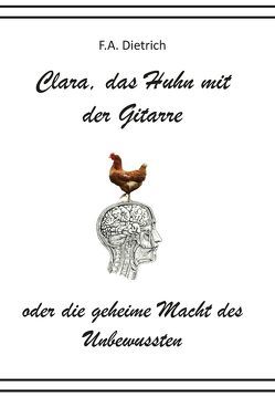 Clara, das Huhn mit der Gitarre von Dietrich,  Alfred