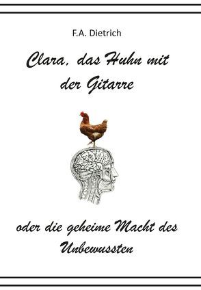 Clara, das Huhn mit der Gitarre von Dietrich,  Alfred