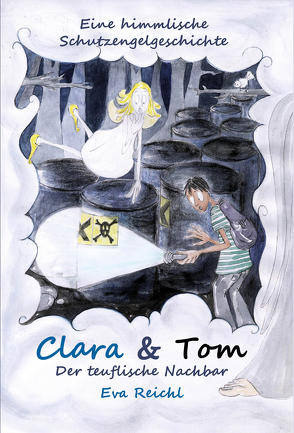 Clara & Tom – Der teuflische Nachbar von Diwold,  Maria, Reichl,  Eva
